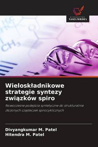 Produktbild: Wielosk&iquest;adnikowe strategie syntezy zwi&iquest;zk&oacute;w spiro