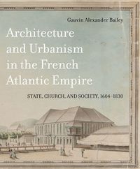 Produktbild: Architecture and Urbanism in the French Atlantic Empire