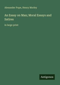 Produktbild: An Essay on Man; Moral Essays and Satires