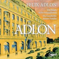 Produktbild: Adlon: Ein Hotel,sechs Generationen-die Geschic