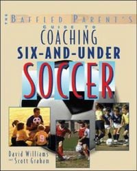 Produktbild: The Baffled Parent's Guide to Coaching 6-And-Under Soccer