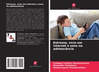 Produktbild: Estresse, v&iacute;cio em internet e sono na adolesc&ecirc;ncia