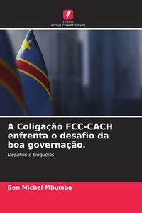 Produktbild: A Coliga&ccedil;&atilde;o FCC-CACH enfrenta o desafio da boa governa&ccedil;&atilde;o.