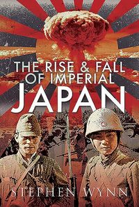 Produktbild: The Rise and Fall of Imperial Japan