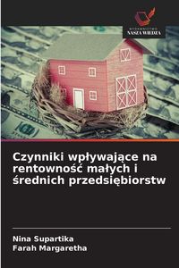 Produktbild: Czynniki wp&iquest;ywaj&iquest;ce na rentowno&iquest;&iquest; ma&iquest;ych i &iquest;rednich przedsi&iquest;biorstw