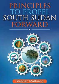 Produktbild: PRINCIPLES TO PROPEL SOUTH SUDAN FORWARD