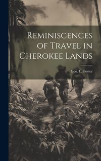 Produktbild: Reminiscences of Travel in Cherokee Lands