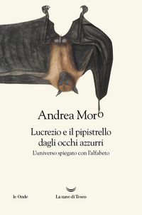 Produktbild: Lucrezio e il pipistrello dagli occhi azzurri. L'universo spiegato con l'alfabeto
