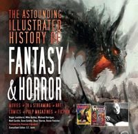 Produktbild: The Astounding Illustrated History of Fantasy & Horror