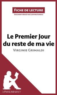 Produktbild: Le Premier Jour du reste de ma vie de Virginie Grimaldi (Fiche de lecture)
