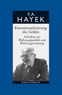 Produktbild: Gesammelte Schriften in deutscher Sprache: Abt. A Band 3: Entnationalisierung des Geldes. Schriften zur W&auml;hrungspolitik und W&auml;hrungsordnung
