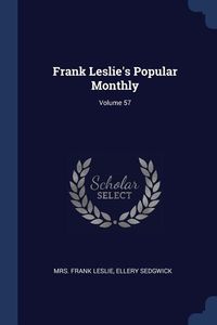 Produktbild: Frank Leslie's Popular Monthly; Volume 57