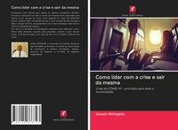 Produktbild: Como lidar com a crise e sair da mesma