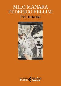 Produktbild: Felliniana. Viaggio a Tulum. Il viaggio di G. Mastorna, detto Fernet