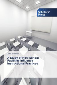 Produktbild: A Study of How School Facilities Influence Instructional Practices