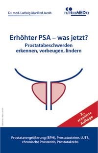 Produktbild: Erh&ouml;hter PSA - was jetzt? Prostatabeschwerden erkennen, vorbeugen, lindern, 2., erweiterte Auflage