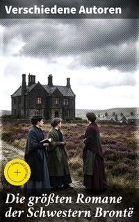 Produktbild: Die gr&ouml;&szlig;ten Romane der Schwestern Bront&euml;