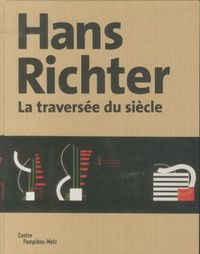 Produktbild: Hans Richter, 1888-1976 : la travers&eacute;e du si&egrave;cle