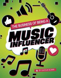 Produktbild: The Business of Being a Music Influencer
