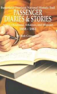 Produktbild: Butterfield Overland National Historic Trail PASSENGER DIARIES & STORIES Across Oklahoma, Arkansas, and Missouri 1858 - 1861