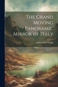 Produktbild: The Grand Moving Panoramic Mirror of Italy
