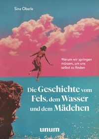 Produktbild: Die Geschichte vom Fels, dem Wasser und dem M&auml;dchen