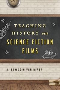 Produktbild: Teaching History with Science Fiction Films