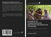 Produktbild: Esfuerzos De Comercializaci&oacute;n Realizados Por Grupos De Autoayuda