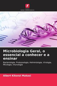 Produktbild: Microbiologia Geral, o essencial a conhecer e a ensinar