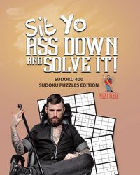 Produktbild: Sit Yo Ass Down And Solve It!