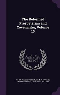 Produktbild: The Reformed Presbyterian and Covenanter, Volume 10