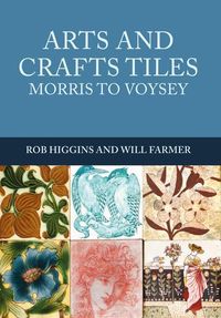 Produktbild: Arts and Crafts Tiles: Morris to Voysey