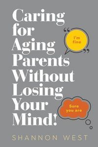 Produktbild: Caring for Aging Parents Without Losing Your Mind!