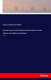 Produktbild: Komische Romane aus den Papieren des braunen Mannes und des Verfassers des Siegfried von Lindenberg