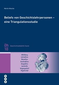 Produktbild: Beliefs von Geschichtslehrpersonen - eine Triangulationsstudie