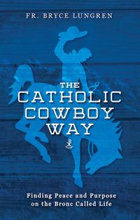 Produktbild: The Catholic Cowboy Way