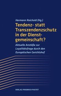Produktbild: Tendenz- statt Transzendenzschutz in der Dienstgemeinschaft?
