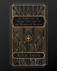 Produktbild: An Inquiry into the Nature and Causes of the Wealth of Nations