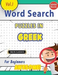 Produktbild: WORD SEARCH PUZZLES IN GREEK FOR BEGINNERS - AWESOME! VOL.1 - DELTA CLASSICS