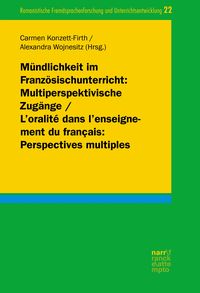 Produktbild: M&uuml;ndlichkeit im Franz&ouml;sischunterricht: Multiperspektivische Zug&auml;nge/ L'oralit&eacute; dans l'enseignement du fran&ccedil;ais: Perspectives multiples