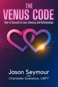 Produktbild: The Venus Code: How to Succeed at Love, Intimacy and Relationships (The Love Codes)