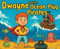 Produktbild: Dwayne and The Ocean Plug Pirates