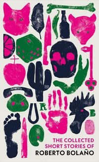 Produktbild: The Collected Short Stories of Roberto Bola&ntilde;o