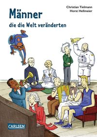 Bild vom Artikel Männer, die die Welt veränderten vom Autor Christian Tielmann