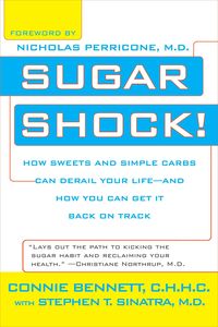 Bild vom Artikel Sugar Shock!: How Sweets and Simple Carbs Can Derail Your Life--And How You Can Get Back on Track vom Autor Connie Bennett
