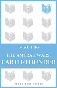 Produktbild: The Amtrak Wars: Earth-Thunder