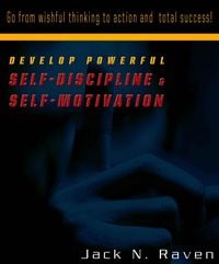 Produktbild: Develop Powerful Self-Discipline and Self-Motivation - Go From Wishful Thinking to Action and Total Success!