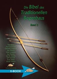 Produktbild: Die Bibel des traditionellen Bogenbaus / Die Bibel des traditionellen Bogenbaus, Band 3