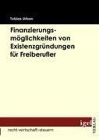 Finanzierungsmöglichkeiten von Existenzgründungen für Freiberufler