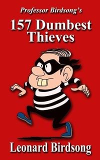 Produktbild: Professor Birdsong's 157 Dumbest Thieves